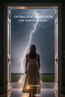 Ontray Don La Mayzeeon: Verb: To Enter The House B0DF6L71Y2 Book Cover