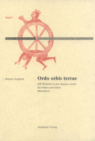 Ordo Orbis Terrae: Die Weltsicht in Den Mappae Mundi Des Fr�hen Und Hohen Mittelalters 3050036354 Book Cover