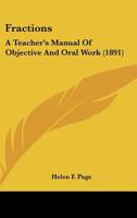 Fractions: A Teacher's Manual Of Objective And Oral Work 1436852056 Book Cover