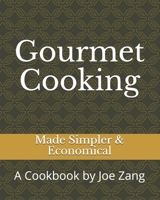 Gourmet Cooking : Made Simpler and Economical 1521100276 Book Cover
