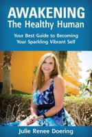 Awakening the Healthy Human 0997004444 Book Cover
