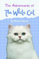 The Adventures of The White Cat 0997211547 Book Cover