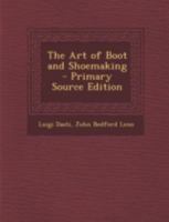 The Art of Boot and Shoemaking 1015463118 Book Cover