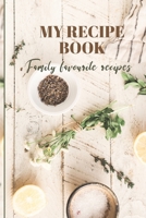 My Recipe Book: Family Favourite Recipes A Book To Write In 1711015601 Book Cover