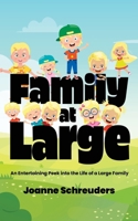 Family at Large: An Entertaining Peek into the Life of a Large Family 1486625509 Book Cover