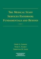 The Medical Staff Services Handbook: Fundamentals and Beyond 0763736945 Book Cover