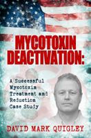 Mycotoxin Deactivation: A Successful Mycotoxin Treatment and Reduction Case Study 1955388210 Book Cover