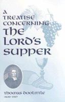 Treatise on the Lords Supper: A Treatise Concerning (Puritan Writings) 1573580805 Book Cover