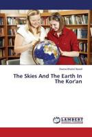 The Skies and the Earth in the Kor'an 3659376280 Book Cover