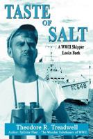 Taste of Salt: A WWII Skipper Looks Back 0595438601 Book Cover