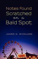 Notes Found Scratched on a Bald Spot 1936400251 Book Cover
