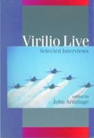 Virilio Live: Selected Interviews (Published in association with Theory, Culture & Society) 0761968601 Book Cover