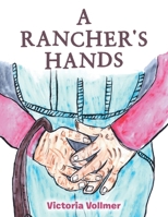 A Rancher's Hands 1665551208 Book Cover