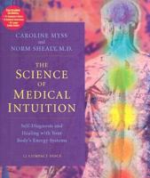 The Science of Medical Intuition: Self-Diagnosis and Healing With Your Body's Energy Systems 1564559904 Book Cover