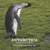 ANTARCTICA: WONDERS OF AN ICY WORLD 1795342692 Book Cover