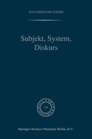 Subjekt, System, Diskurs - Edmund Husserls Begriff transzendentaler Subjektivitat in sozialtheoretischen Bezugen (Phaenomenologica Volume 158) 0792364244 Book Cover