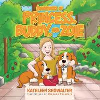 Adventures of Princess, Buddy, and Zoie 1490746781 Book Cover