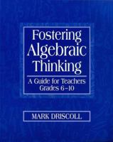 Fostering Algebraic Thinking: A Guide for Teachers, Grades 6-10 0325001545 Book Cover