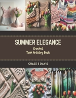 Summer Elegance: Crochet Tank Artistry Book B0CR8B8QLD Book Cover