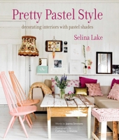 Pretty Pastel Style: Decorating interiors with pastel shades 1849753598 Book Cover