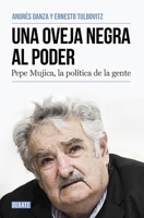 Una oveja negra al poder: Confesiones e intimidades de Pepe Mujica 9562624714 Book Cover