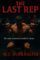 The Last Rep B0F8LMBYNK Book Cover
