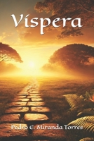 Víspera: Versos de espiritualidad, picardía y esperanza (Spanish Edition) B0FKMPJ1RJ Book Cover