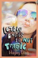 Lottie Biggs is (Not) Tragic: Book 3 0330523015 Book Cover