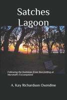Satches Lagoon: Following the footsteps from Storytelling at Marshall's Encampment 1076764207 Book Cover