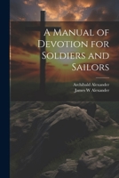 A Manual of Devotion for Soldiers and Sailors 1022151312 Book Cover