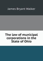 The Law of Municipal Corporations in the State of Ohio 3368134140 Book Cover