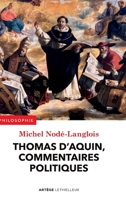 Thomas d'Aquin, commentaires politiques 2249626375 Book Cover