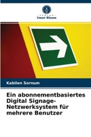 Ein abonnementbasiertes Digital Signage-Netzwerksystem für mehrere Benutzer 6202926848 Book Cover