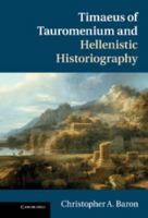 Timaeus of Tauromenium and Hellenistic Historiography 1107000971 Book Cover