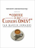 Coffee is for Closers Only! 0970089120 Book Cover