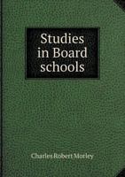 Studies in Board Schools 0548828318 Book Cover