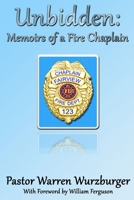 Unbidden: Memoirs of a Fire Chaplain 1304738132 Book Cover