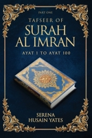 Tafseer of Surah Al Imran: Verses 1 to 100 1806236060 Book Cover