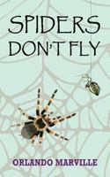 Spiders Don't Fly 1512048909 Book Cover