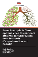 Bronchoscopie à fibre optique chez les patients atteints de tuberculose dont le frottis d'expectoration est négatif 6209093515 Book Cover