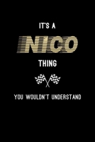 It's A Nico Thing, You Wouldn't Understand: Personalized Notebook Journal With Name Blank Lined Customized Diary Logbook Gifts 1676971009 Book Cover