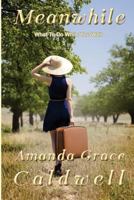 Meanwhile: What to Do While you Wait 0692659463 Book Cover