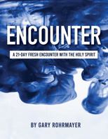Encounter: A 21-Day Fresh Encounter with the Holy Spirit 0998018546 Book Cover