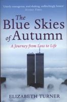 The Blue Skies of Autumn: A Journey from Loss to Life and Finding a Way out of Grief 085720646X Book Cover