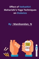 Effect of Vethathiri Maharishi's Yoga Techniques on Diabetes B09T7PYB67 Book Cover