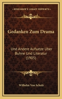 Gedanken Zum Drama: Und Andere Aufsatze Uber Buhne Und Literatur (1905) 1161176217 Book Cover