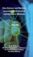Data Science and Machine Learning: Mathematical and Statistical Methods: DS & ML B0F5CHZ813 Book Cover