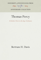 Thomas Percy: A Scholar-Cleric in the Age of Johnson 0812281616 Book Cover