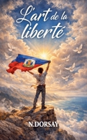 L'art de la liberté (French Edition) B0GGY11Q93 Book Cover