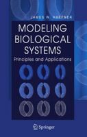 Modeling Biological Systems:: Principles and Applications 0387250115 Book Cover